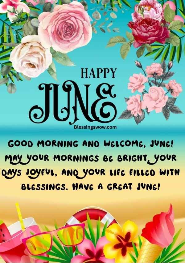 Good morning June blessings image with colorful summer flowers and inspirational welcome message