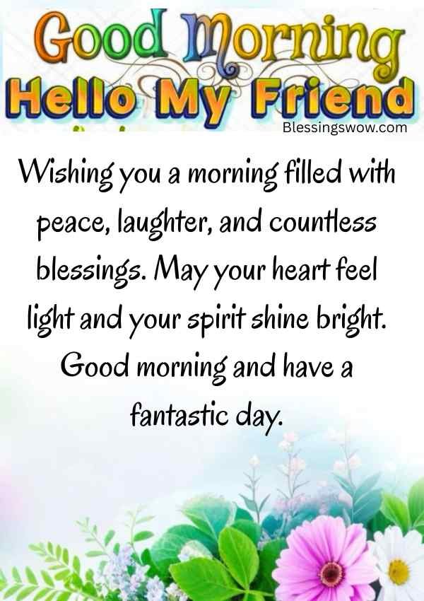 Bright floral morning message wishing peace, laughter, and blessings to a friend.