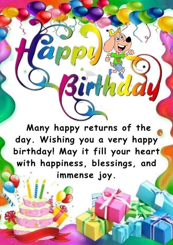 Many happy returns of the day.  Happy Birthday Blessings and Wish for a Friend.