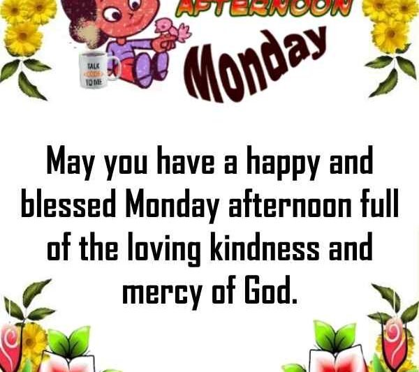 70+ Cute Monday Afternoon Blessings and Quotes with Images