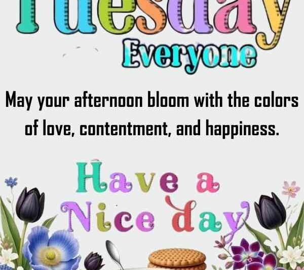 70+ Beautiful Tuesday Afternoon Blessings and Prayers